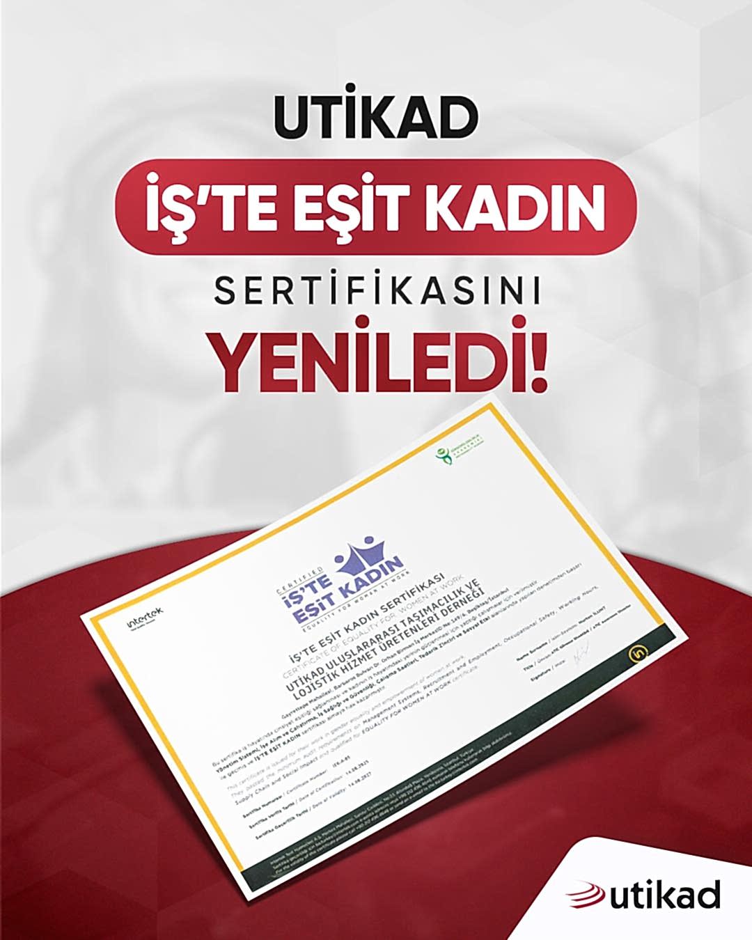 UTİKAD, İŞ'TE EŞİT KADIN SERTİFİKASINI YENİLEDİ
