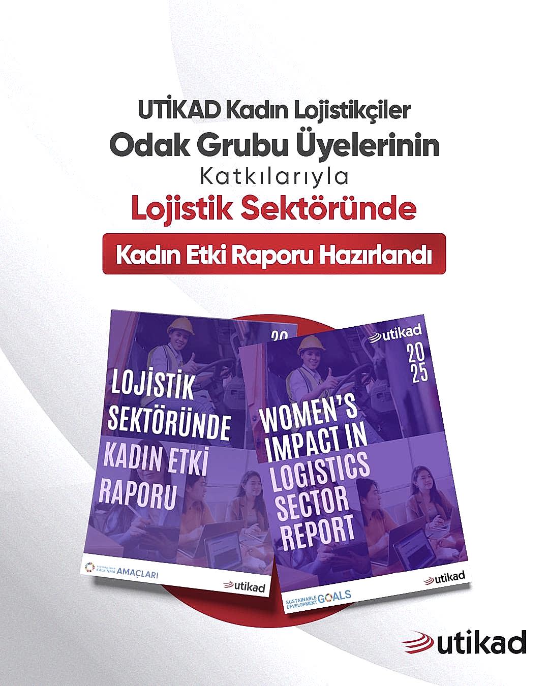 UTİKAD KADIN LOJİSTİKÇİLER ODAK GRUBU’NUN (KLOG) KATKILARIYLA 