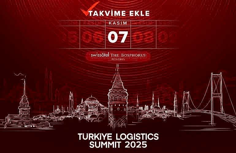 TÜRKİYE LOGISTICS SUMMIT 2025'TE GERİ SAYIM BAŞLADI