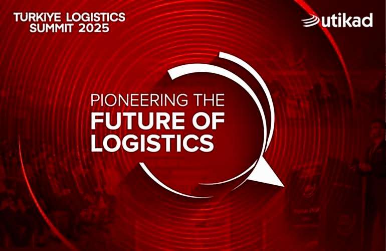 Türkiye Logistics Summit 2025: Pioneering the Future of Logistics