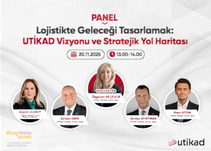 UTİKAD, Üyelerini Logitrans Fuarı'nda Düzenlenecek Panele Davet Ediyor